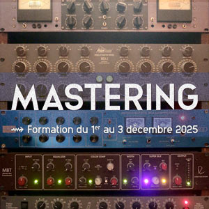 Formation Mastering - Donnez à vos mixages leur dimension finale et professionnelle