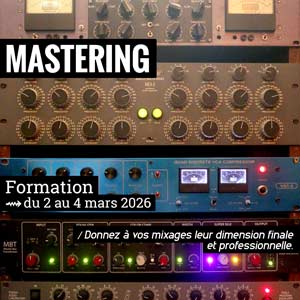 Formation Mastering Formation Mastering - Donnez à vos mixages leur dimension finale et professionnelle