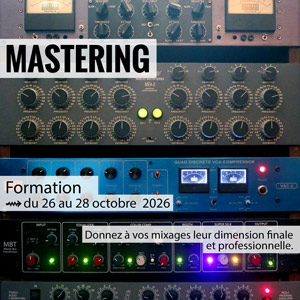 Formation Mastering Formation Mastering - Donnez à vos mixages leur dimension finale et professionnelle